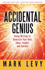 Accidental Genius: Revolutionize Your Thinking Through Private Writing / Edition 2