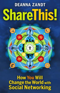 Title: Share This!: How You Will Change the World with Social Networking, Author: Deanna Zandt