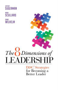 Title: The 8 Dimensions of Leadership: DiSC Strategies for Becoming a Better Leader, Author: Jeffrey Sugerman