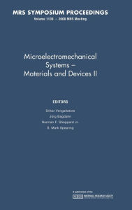 Title: Microelectromechanical Systems: Volume 1139: Materials and Devices II, Author: Srikar Vengallatore