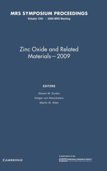 Zinc Oxide and Related Materials - 2009: Volume 1201