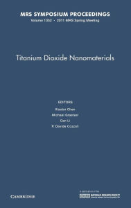 Title: Titanium Dioxide Nanomaterials: Volume 1352, Author: Xiaobo Chen