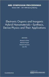 Title: Electronic Organic and Inorganic Hybrid Nanomaterials-Synthesis, Device Physics and Their Applications, Volume 1359, Author: Zhang-Lin Zhou