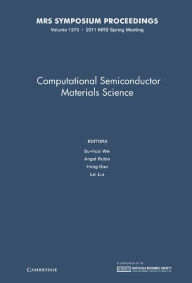 Title: Computational Semiconductor Materials Science, Volume 1370, Author: Su-Huai Wei