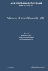 Title: Advanced Structural Materials - 2011: Volume 1373, Author: Hector A. Calderon