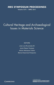 Title: Cultural Heritage and Archaeological Issues in Materials Science: Volume 1374, Author: Jose Luis Ruvalcaba Sil