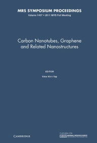 Title: Carbon Nanotubes, Graphene and Related Nanostructures: Volume 1407, Author: Yoke Khin Yap