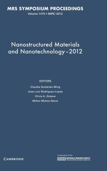 Nanostructured Materials and Nanotechnology-2012: Volume 1479