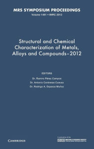 Title: Structural and Chemical Characterization of Metals, Alloys and Compounds-2012: Volume 1481, Author: Ramiro Pérez Campos
