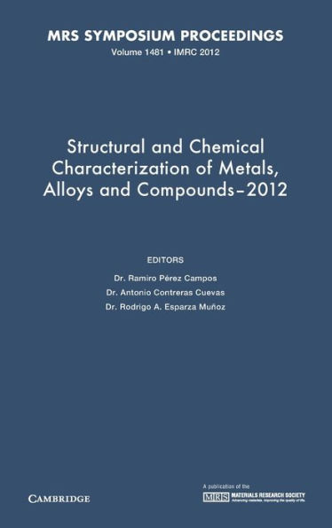 Structural and Chemical Characterization of Metals, Alloys and Compounds-2012: Volume 1481