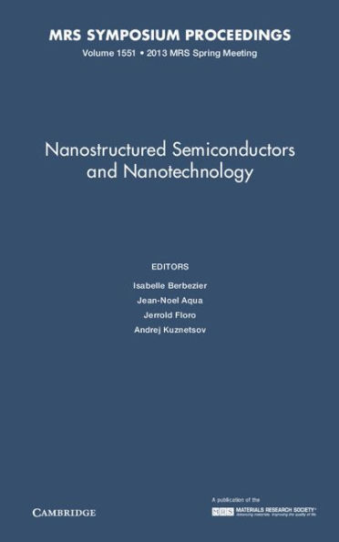 Nanostructured Semiconductors and Nanotechnology: Volume 1551