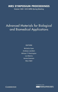 Title: Advanced Materials for Biological and Biomedical Applications: Volume 1569, Author: Michelle Oyen