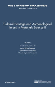 Title: Cultural Heritage and Archaeological Issues in Materials Science II: Volume 1618, Author: Jose Luis Ruvalcaba Sil