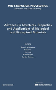 Title: Advances in Structures, Properties and Applications of Biological and Bioinspired Materials: Volume 1621, Author: Syam P. Nukavarapu