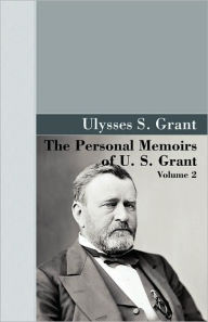 Title: The Personal Memoirs of U. S. Grant, Vol 2, Author: U. S. Grant