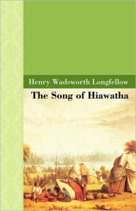 Title: The Song of Hiawatha, Author: Henry Wadsworth Longfellow