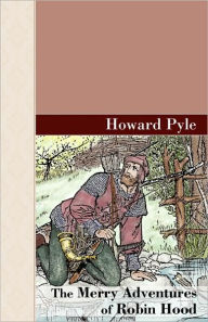 Title: The Merry Adventures of Robin Hood, Author: Howard Pyle