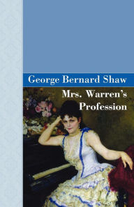 Title: Mrs Warren's Profession, Author: George Bernard Shaw