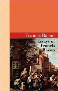 Title: Essays of Francis Bacon, Author: Francis Bacon