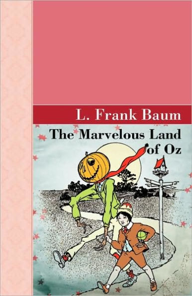 The Marvelous Land of Oz (Oz Series #2)