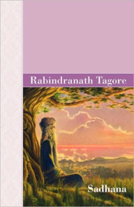 Title: Sadhana, Author: Rabindranath Tagore