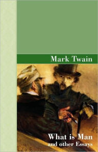 Title: What Is Man and other Essays, Author: Mark Twain