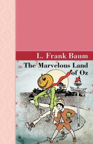 Title: The Marvelous Land of Oz (Oz Series #2), Author: L. Frank Baum