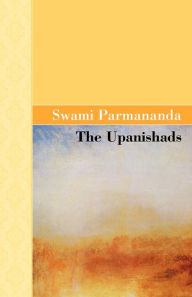 Title: The Upanishads, Author: Swami Parmananda