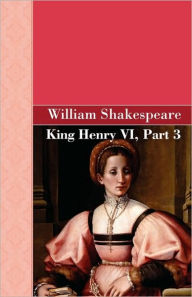 Title: King Henry VI, Part 3, Author: William Shakespeare