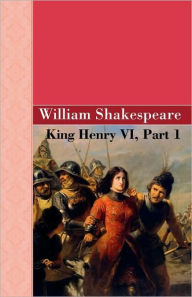 Title: King Henry VI, Part 1, Author: William Shakespeare