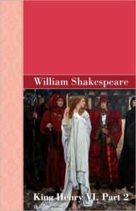 Title: King Henry VI, Part 2, Author: William Shakespeare