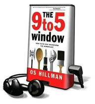 Title: The 9 to 5 Window, Author: Os Hillman