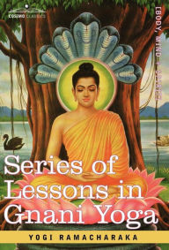 Title: Series of Lessons in Gnani Yoga, Author: Yogi Ramacharaka
