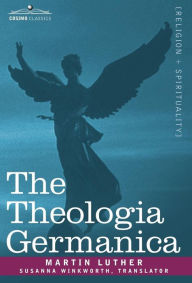 Title: The Theologia Germanica, Author: Martin Luther