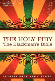 Title: The Holy Piby: The Blackman's Bible, Author: Shepherd Robert Athlyi Rogers
