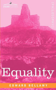 Title: Equality, Author: Edward Bellamy