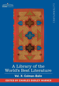 Title: A Library of the World's Best Literature - Ancient and Modern - Vol. X (Forty-Five Volumes); Colman-Dalin, Author: Charles Dudley Warner