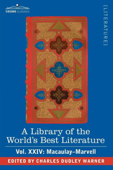 A Library of the World's Best Literature - Ancient and Modern Vol.XXIV (Forty-Five Volumes); Macaulay-Marvell