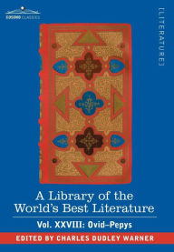 Title: A Library of the World's Best Literature - Ancient and Modern - Vol.XXVIII (Forty-Five Volumes); Ovid-Pepys, Author: Charles Dudley Warner