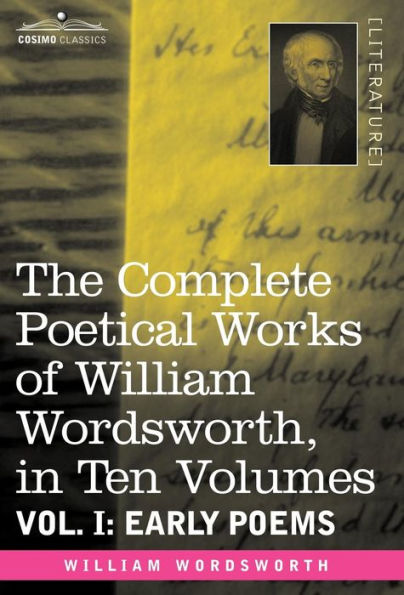 The Complete Poetical Works of William Wordsworth, in Ten Volumes