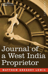 Title: Journal of a West India Proprietor, Author: Matthew Gregory Lewis