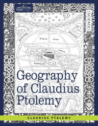 Title: Geography of Claudius Ptolemy, Author: Claudius Ptolemy