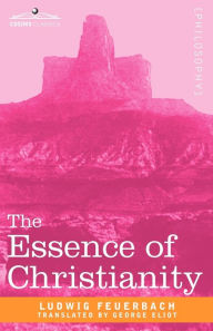 Title: The Essence of Christianity, Author: Ludwig Feuerbach