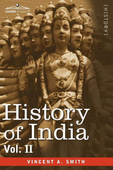 History of India, Nine Volumes: Vol. II - From the Sixth Century B.C. to Mohammedan Conquest, Including Invasion Alexander Great