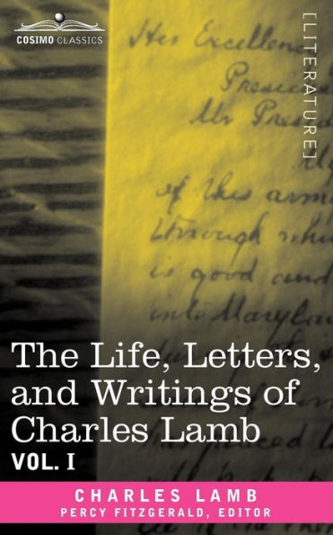 The Life, Letters, and Writings of Charles Lamb, in Six Volumes: Vol. I