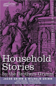 Title: Household Stories by the Brothers Grimm, Author: Brothers Grimm