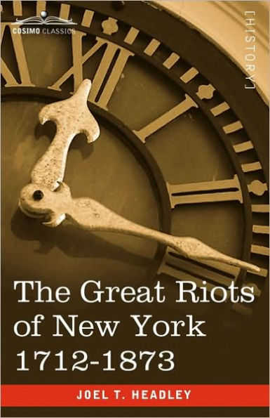 The Great Riots of New York 1712-1873