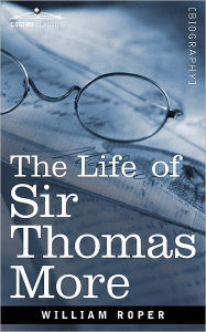 Title: The Life of Sir Thomas More, Author: William Roper