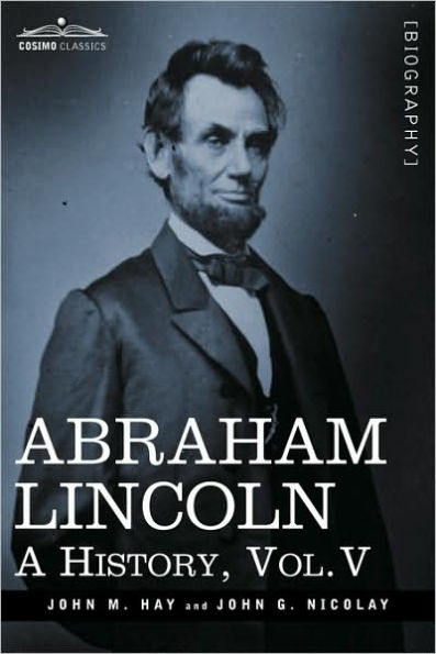 Abraham Lincoln: A History