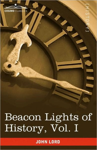 Beacon Lights of History, Vol. I: The Old Pagan Civilizations (in 15 Volumes)
